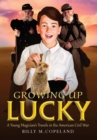 Growing Up Lucky : A Young Magician's Travels in the American Civil War - Book
