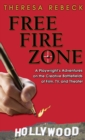 Free Fire Zone : A Playwright's Adventures on the Creative Battlefields of Film, TV, and Theater - eBook