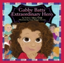 Gabby Batts Extraordinary Hero - Book