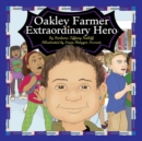 Oakley Farmer, Extraordinary Hero - Book