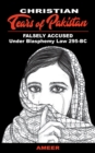 Christian Tears of Pakistan : FALSELY ACCUSED Under Blasphemy Law 295-BC - Book
