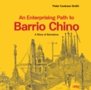 An Enterprising Path to Barrio Chino : A Story of Barcelona - Book