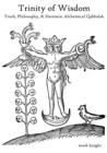 Trinity of Wisdom, Truth, Philosophy, & Hermetic Alchemical Qabalah - Book