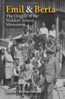 Emil and Berta : The Origins of the Waldorf School Movement - Book