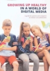 Growing Up Healthy in a World of Digital Media - Book