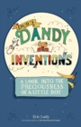 Dub's Dandy Inventions : A Look Into the Preciousness of a Little Boy - Book