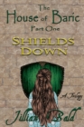 The House of Baric Part One : Shields Down - Book