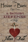 The House of Baric Part Two : A Brother's Defense - Book