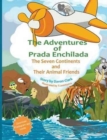 The Adventures of Prada Enchilada : The Seven Continents and Their Animal Friends - Book