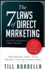 The 7 Laws of Direct Marketing : Profit-Producing aInsidera Secrets They Won't Teach You In Business School - Book