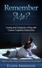 Remember Me? : Loving and Caring for a Dog with Canine Cognitive Dysfunction - eBook