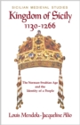Kingdom of Sicily 1130-1266 : The Norman-Swabian Age and the Identity of a People - Book
