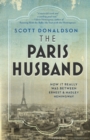 The Paris Husband : How It Really Was Between Ernest and Hadley Hemingway - Book