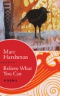 Believe What You Can : Poems - Book