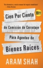 Cien Por Ciento de Comision de Corretaje Para Agentes de Bienes Raices - Book