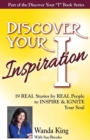 Discover Your Inspiration Wanda King Edition : Real Stories by Real People to Inspire and Ignite Your Soul - Book