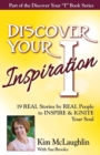 Discover Your Inspiration Kim McLaughlin Edition : 19 REAL Stories by REAL People to INSPIRE & IGNITE Your Soul - Book