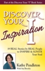Discover Your Inspiration Kathy Pendleton Edition : Real Stories by Real People to Inspire and Ignite Your Soul - Book