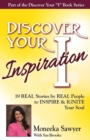 Discover Your Inspiration Moneeka Sawyeer Edition : Real Stories by Real People to Inspire and Ignite Your Soul - Book