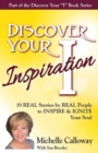 Discover Your Inspiration Michelle Calloway Edition : Real Stories by Real People to Inspire and Ignite Your Soul - Book