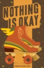 Nothing Is Okay - Book