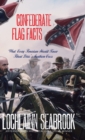 Confederate Flag Facts : What Every American Should Know About Dixie's Southern Cross - Book
