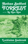 Nathan Bedford Forrest and the Ku Klux Klan : Yankee Myth, Confederate Fact - Book