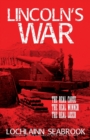 Lincoln's War : The Real Cause, the Real Winner, the Real Loser - Book