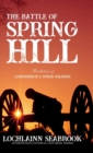 The Battle of Spring Hill : Recollections of Confederate and Union Soldiers - Book
