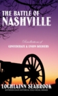 The Battle of Nashville : Recollections of Confederate and Union Soldiers - Book