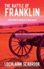 The Battle of Franklin : Recollections of Confederate and Union Soldiers - Book