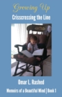 Growing Up : Crisscrossing the Line - Book