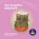 The Forgetful Elephant : Helping Children Return To Their True Selves When They Forget Who They Are. - Book