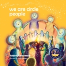 We Are Circle People : Helping children find connection and belonging in the modern-day village - Book