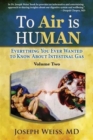 To Air Is Human : Everything You Ever Wanted to Know about Intestinal Gas, Volume Two - Book
