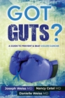 Got Guts! A Guide to Prevent and Beat Colon Cancer - Book