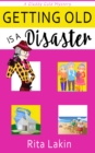 Getting Old is a Disaster - eBook