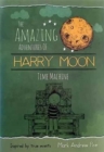 The Amazing Adventures of Harry Moon Time Machine - Book