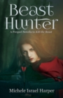 Beast Hunter : A Prequel Novella to Kill the Beast - Book