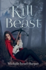 Kill the Beast : Book One of the Beast Hunters - eBook