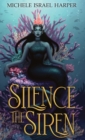 Silence the Siren : Book Two of the Beast Hunters - Book