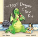 The Royal Dragon and the New Kid - Book