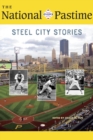 The National Pastime, 2018 : Steel City Stories - Book