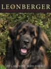 The Leonberger : A Comprehensive Guide to the Lion King of Breeds - Book