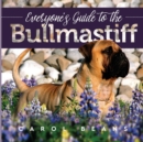 Everyone's Guide to the Bullmastiff - Book