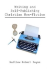 Writing and Self Publishing Christian Nonfiction : Simple Tips to Streamline Your First Book! - Book