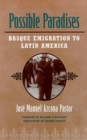Possible Paradises : Basque Emigration to Latin America - Book