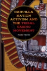 Cahuilla Nation Activism and the Tribal Casino Movement - Book