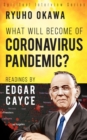 What Will Become of Coronavirus Pandemic? : Readings by Edgar Cayce - Book