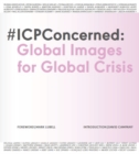 #ICP Concerned: Global Images for Global Crisis : Global Images for Global Crisis - Book